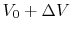 $ V_0 +
\Delta V$