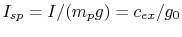 $ I_{sp} = I
/(m_p g) = c_{ex} / g_0$