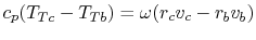 $\displaystyle c_p (T_{Tc} - T_{Tb}) = \omega (r_c v_c - r_b v_b)$