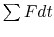 $ \sum F
dt$
