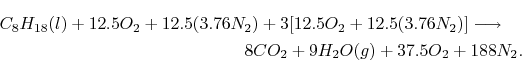 \begin{multline*}
C_8H_{18}(l) +12.5O_2 +12.5(3.76N_2)+3[12.5O_2 +12.5(3.76N_2)]
\longrightarrow \\
8CO_2 +9H_2 O(g) +37.5O_2 +188N_2.
\end{multline*}