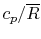 $ c_p/\overline{R}$