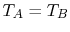 $ T_A =
T_B$