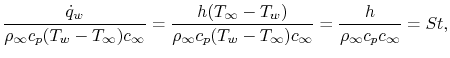 $\displaystyle \frac{\dot{q}_w}{\rho_\infty c_p (T_w-T_\infty)c_\infty} = \frac{...
...o_\infty c_p (T_w-T_\infty)c_\infty} = \frac{h}{\rho_\infty c_p c_\infty} = St,$