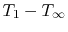 $ T_1
-T_\infty$