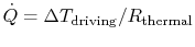 $ \dot{Q}=
\Delta T_\textrm{driving}/R_\textrm{thermal}$