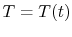 $ T
= T(t)$