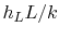 $ h_L
L/k$