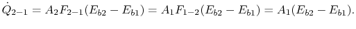 $\displaystyle \dot{Q}_{2-1} = A_2 F_{2-1}(E_{b2} - E_{b1})= A_1 F_{1-2} (E_{b2} - E_{b1})
= A_1 (E_{b2} - E_{b1}).$