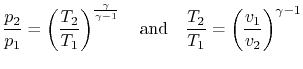 $\displaystyle \frac{p_2}{p_1} = \left(\frac{T_2}{T_1}\right)^{\frac{\gamma}{\ga...
...uad \textrm{and} \quad \frac{T_2}{T_1} =\left(\frac{v_1}{v_2}\right)^{\gamma-1}$