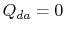 $ Q_{da}=0$