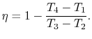 $\displaystyle \eta =1-\frac{T_4 -T_1}{T_3-T_2}.$