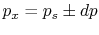 $ p_x = p_s
\pm dp$