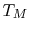 $ T_M$