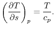 $\displaystyle \left(\frac{\partial T}{\partial s}\right)_p = \frac{T}{c_p}.$