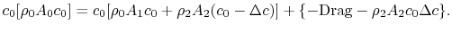 $\displaystyle c_0[\rho_0 A_0 c_0] = c_0[\rho_0 A_1 c_0 +\rho_2 A_2 (c_0-\Delta c)] +\{-\textrm{Drag}
-\rho_2 A_2 c_0 \Delta c\}.$