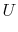 $\displaystyle U$