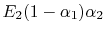 $ E_2 (1
-\alpha_1)\alpha_2$