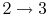 $ 2\rightarrow3$