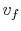$\displaystyle v_f$