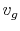 $\displaystyle v_g$