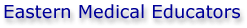 Eastern Medical Educators
