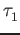 $\displaystyle \tau_{1}^{}$