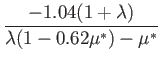 $\displaystyle {-1.04(1+\lambda)\over \lambda(1-0.62\mu^*)-\mu^*}$