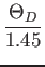 $\displaystyle {\Theta_D \over 1.45}$