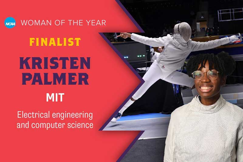 Kristen Palmer portrait, and in background is a photo of her fencing. On left it says, "NCAA Woman of the Year; finalist; Kristen Palmer, MIT; Electrical engineering and computer science