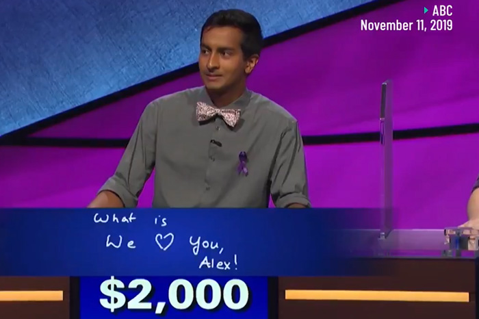 Dhruv Gaur is on Jeopardy and wrote, "What is We Love You, Alex!" Courtesy of ABC and CNN