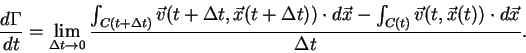 \begin{displaymath}\frac{d\Gamma}{dt} = \lim_{\Delta t \rightarrow 0}\frac{\int_...
...x} -\int_{C(t)}\vec{v}(t,\vec{x}(t))\cdot d\vec{x}}{\Delta t}.
\end{displaymath}