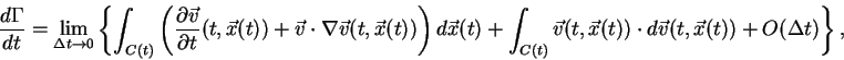 \begin{displaymath}\frac{d\Gamma}{dt} = \lim_{\Delta t \rightarrow 0}\left\{\int...
...t,\vec{x}(t))\cdot d\vec{v}(t,\vec{x}(t))+O(\Delta t)\right\},
\end{displaymath}