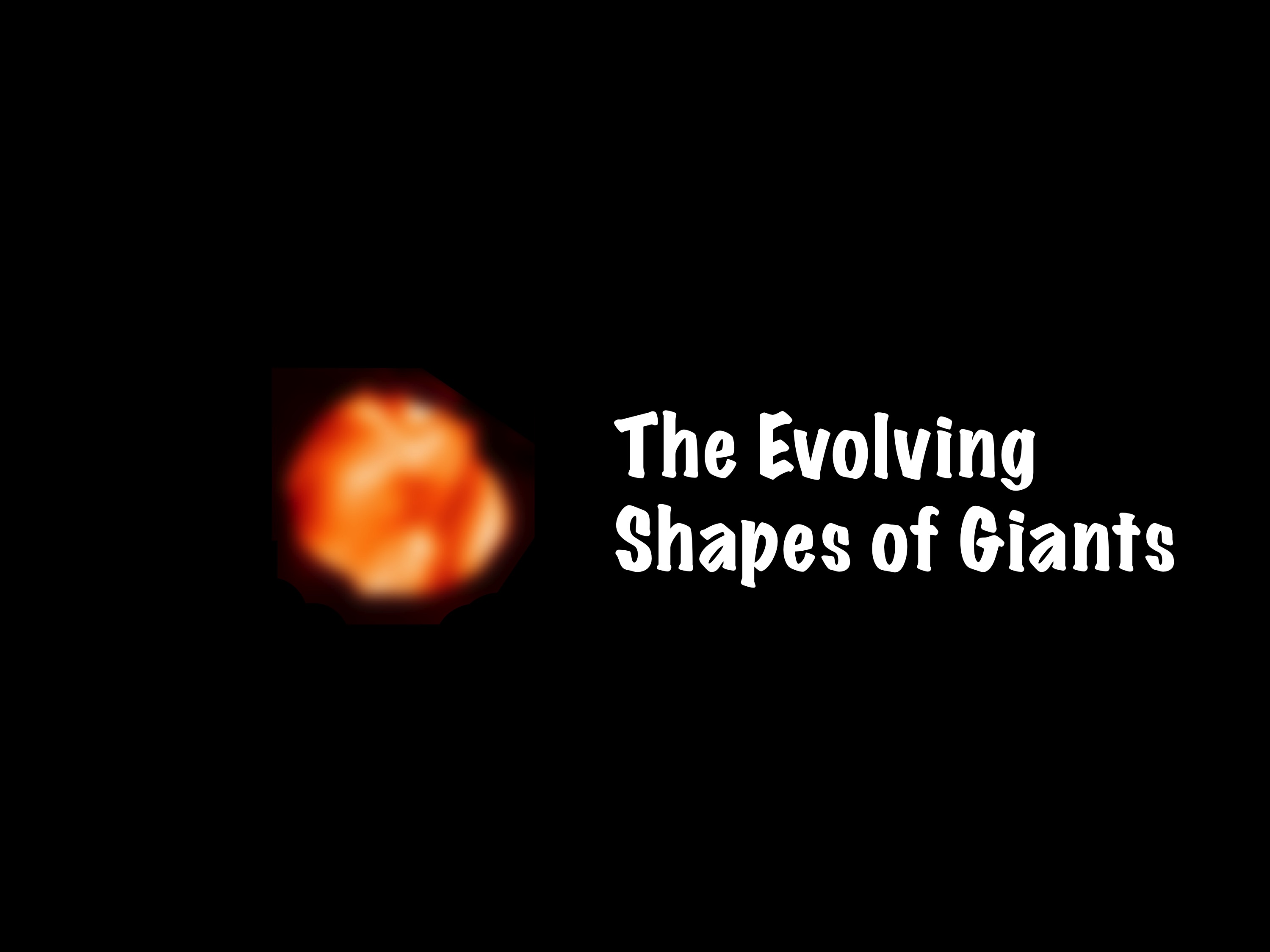 Podcast 4: The Evolving Shapes of Giants