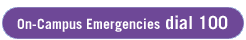 On-Campus Emergencies Dial 100