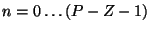 $n=0\ldots(P-Z-1)$