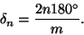 \begin{displaymath}\delta_n = \frac{2n180^\circ}{m}.\end{displaymath}