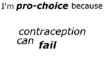 because contraception can fail