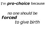 because no one should be forced to give birth