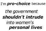 because the government shouldn't intrude into women's personal lives