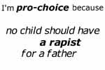 because no child should have a rapist for a father