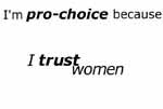 because i trust women