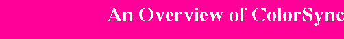 An Overview of ColorSync