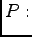 $\displaystyle P:$