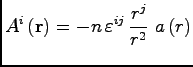 $\displaystyle A^i\, ({\bf r})= -n \, \varepsilon^{ij}\, \frac{r^j}{r^2}\ a\, (r)$